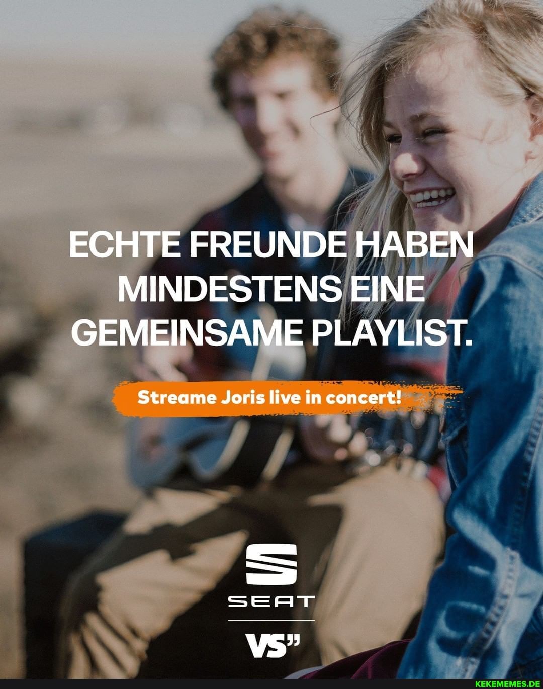 ECHTE FREUNDE HABEN MINDESTENS EINE GEMEINSAME PLAYLIST.
Streame Joris live in concert!
sErRAT