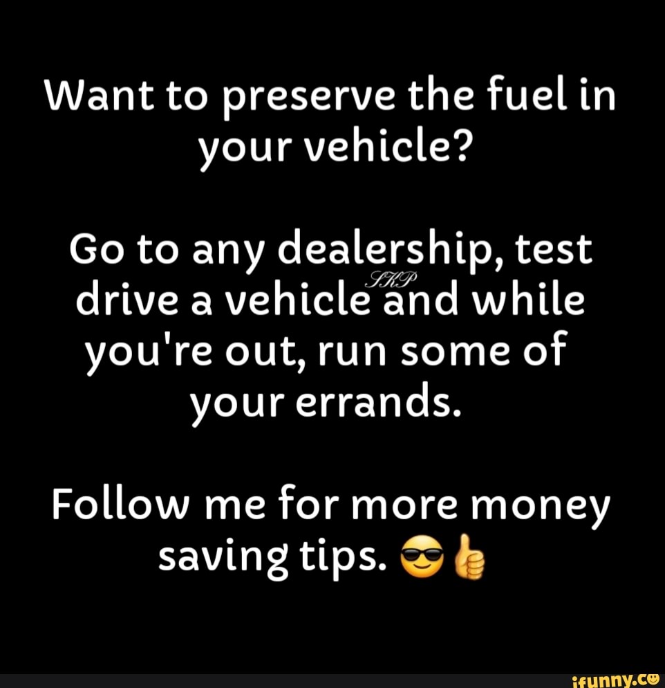 Want to preserve the fuel in your vehicle? Go to any dealership, test