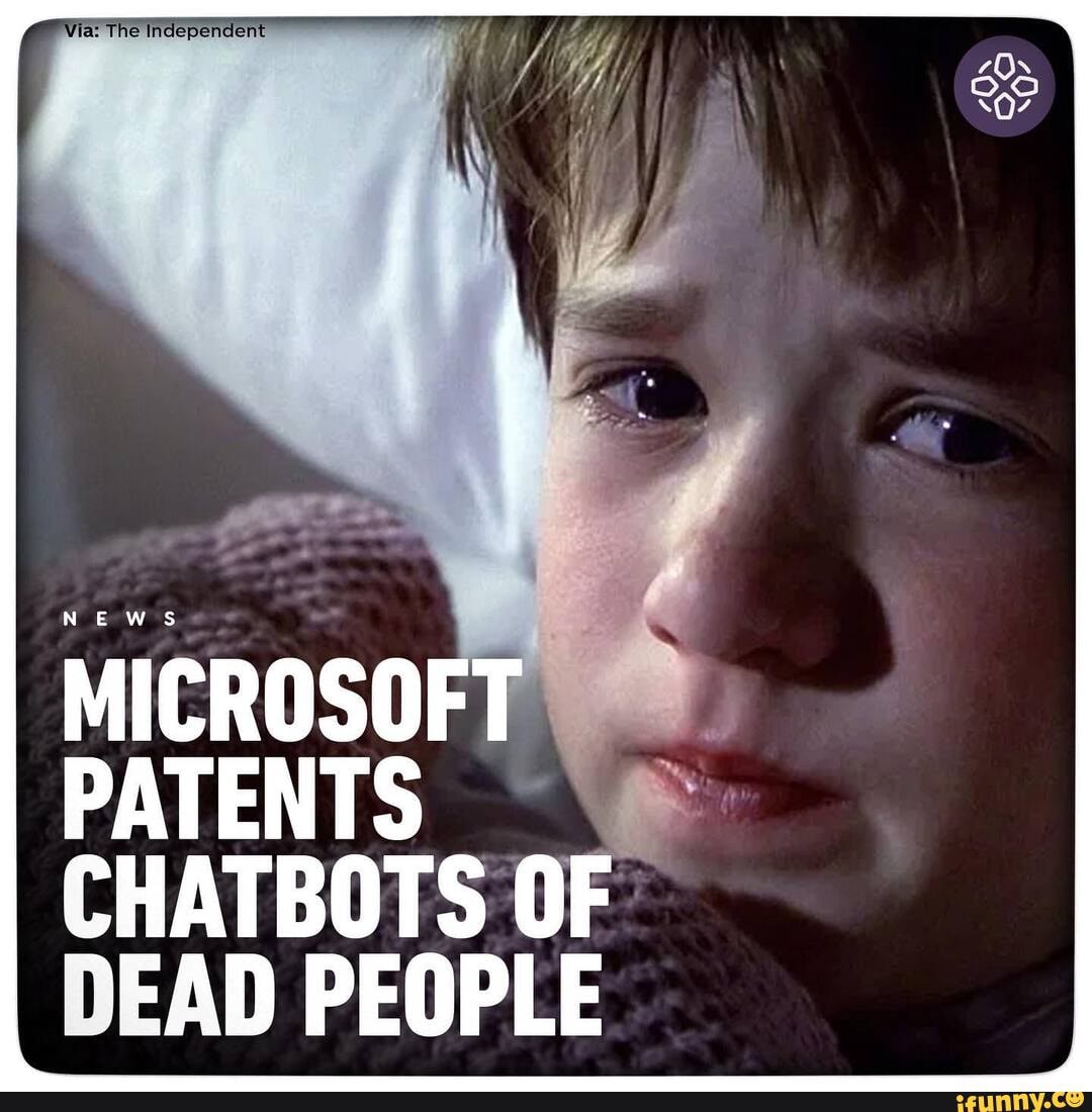 The Independent
MICROSOFT PATENTS CHATBOTS OF DEAD PEOPLE