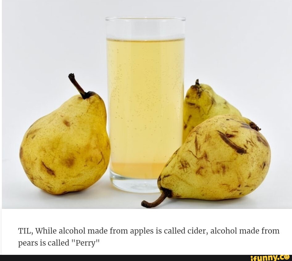 TIL, While alcohol made from apples is called cider, alcohol made from
