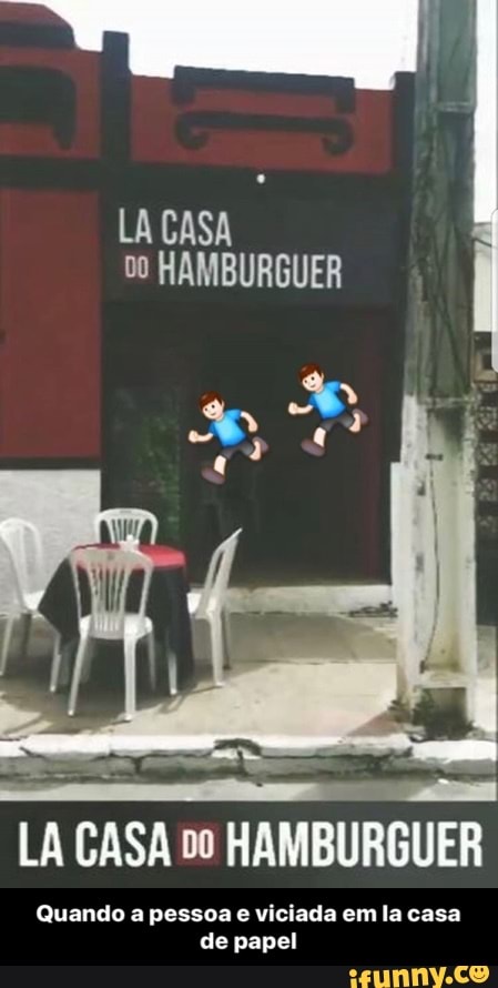 LA CASA
00 HAMBURGUER
LA
CASA
Do
HAMBURGUER
Quando a pessoa e viciada em la casa
de papel - Quando a pessoa e viciada em la casa de papel