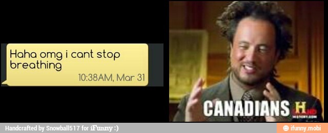 Haha omg i cant stop
breathing