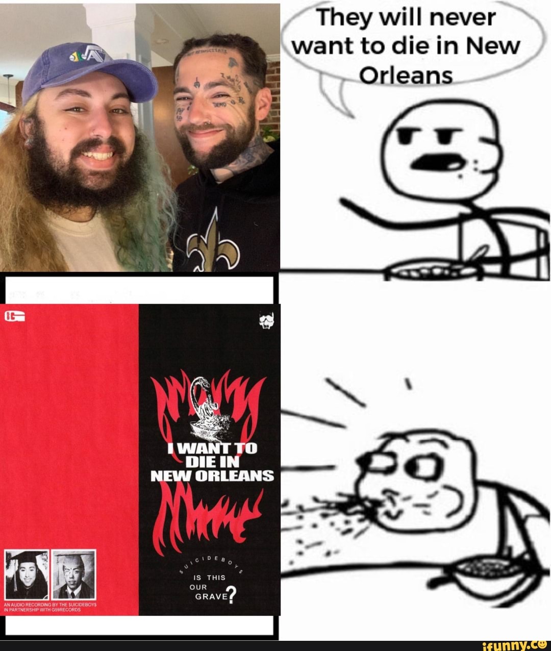 They will never want to die in New
Orleans
AW
DIE IN
NEW ORLEANS