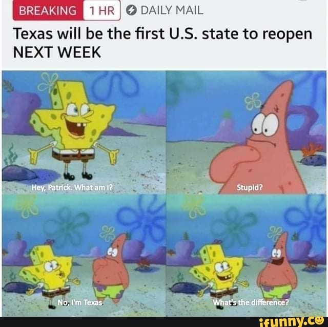 IN IINES 1 HR
I O DAILY MAIL
Texas will be the first U.S. state to reopen
NEXT WEEK
19
