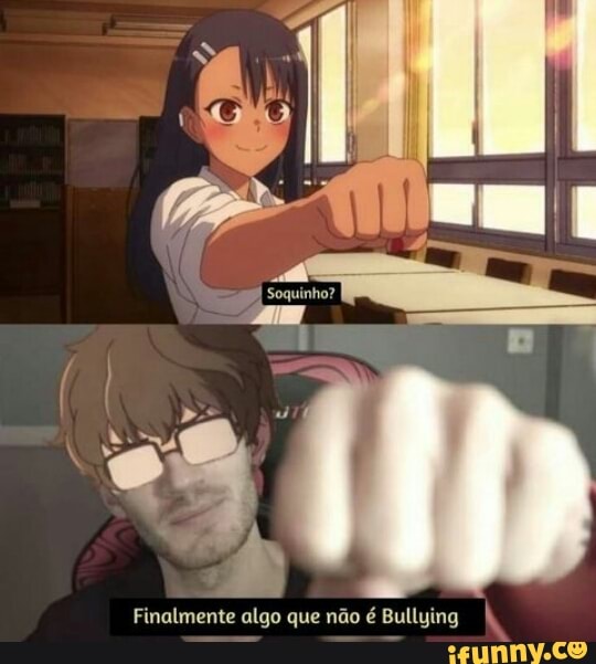 Finalmente algo que não é Bullying
