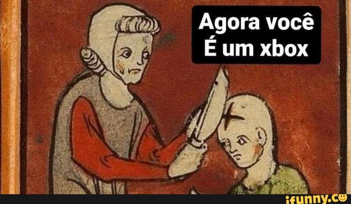 Agora você
um xbox