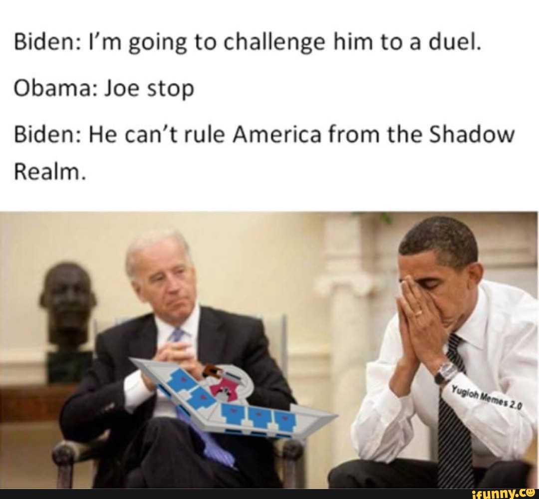 Biden: I'm going to challenge him to a duel. Obama: Joe stop Biden: He ...