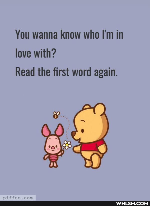 You wanna know who I'm in love with?
Read the first word again.