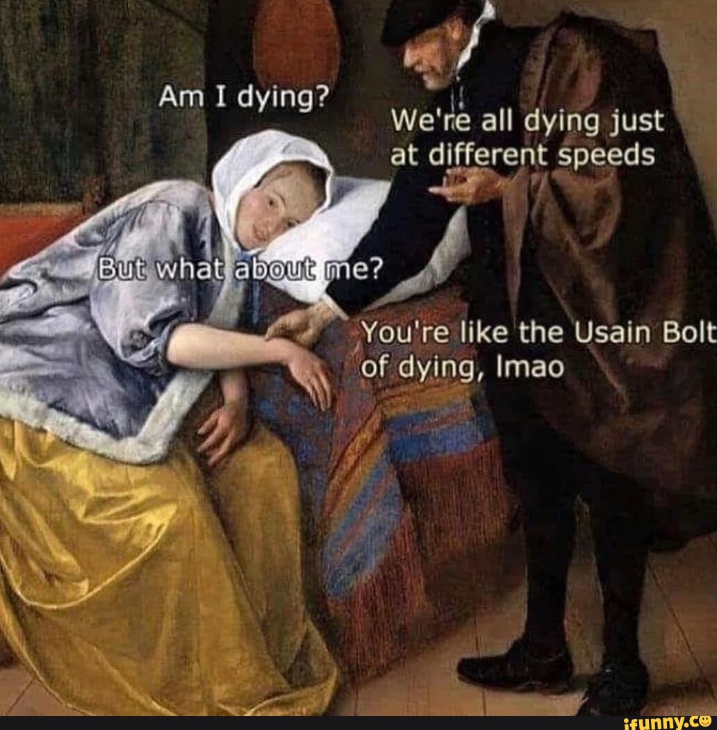 Dying Memes Best Collection Of Funny Dying Pictures On Ifunny