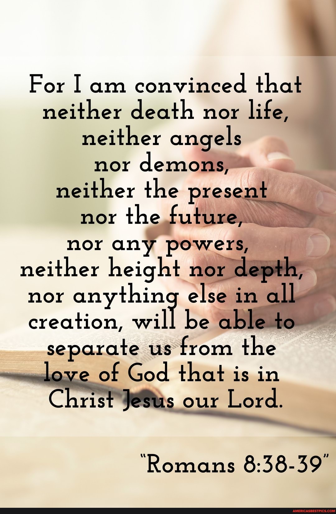 For I Am Convinced That Neither Death Nor Life Neither Angels Nor Demo Neither The Present