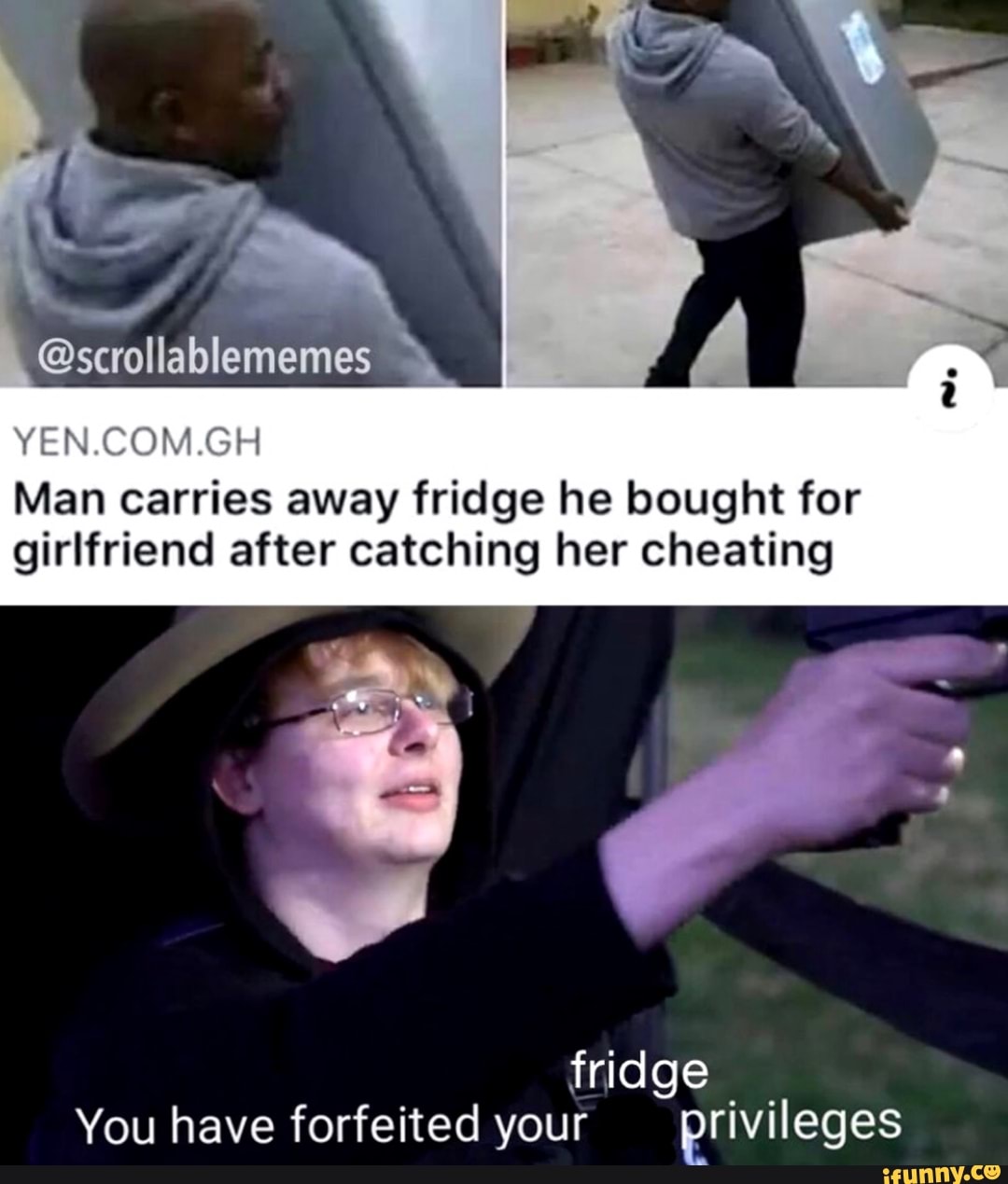 YEN.COM.GH
Man carries away fridge he bought for
girlfriend after catching her cheating
fridge
You have forfeited your privileges