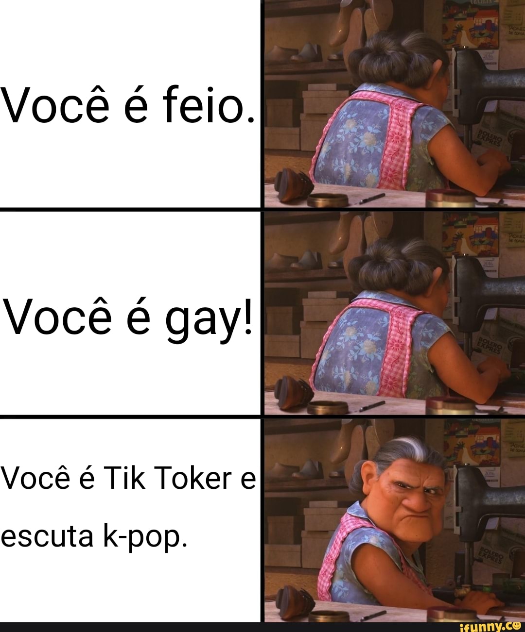 Você é feio.
Você é gay!
Você é Tik Toker e
escuta k-pop.