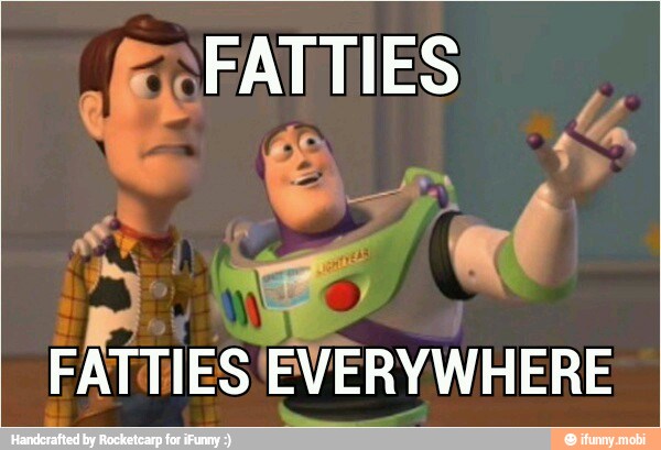 7 FATTIES
FATTIES
EVERYWHERE