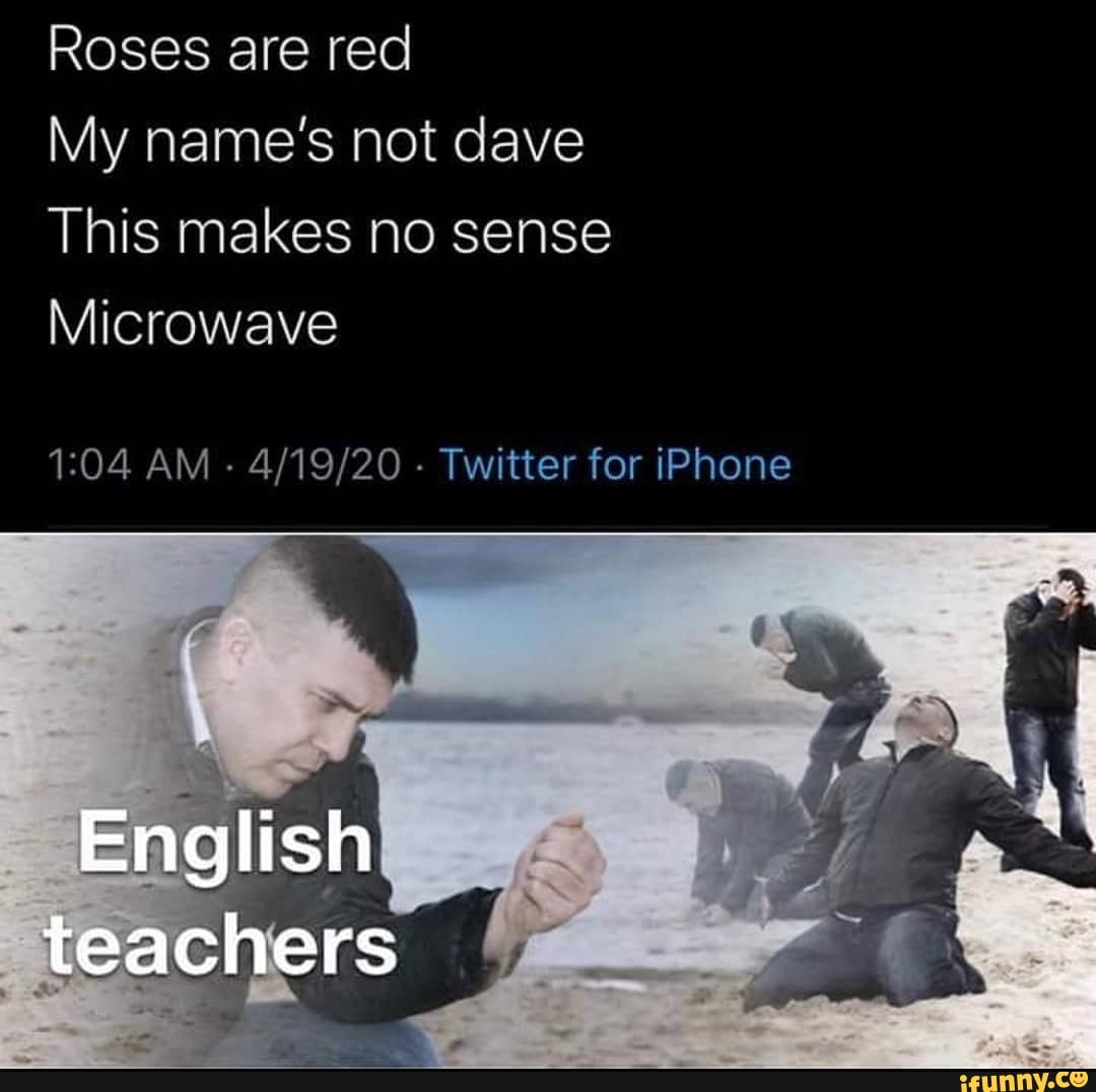 krig Invitere onsdag Roses are red My name's not dave This makes no sense Microwave AM - -  Twitter for iPhone - iFunny