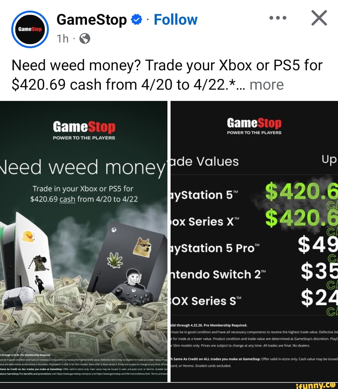 Need weed money? Trade your Xbox or PSS for $420.69 cash from to more ...