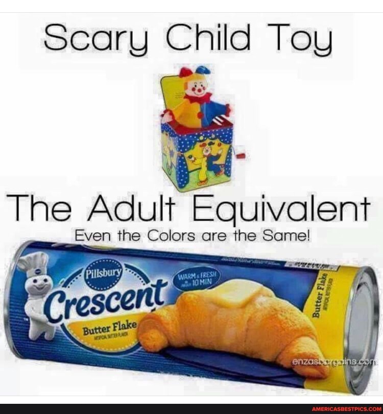 Scary Child Toy
The Adult Equivalent
Even the Colors are the Same!