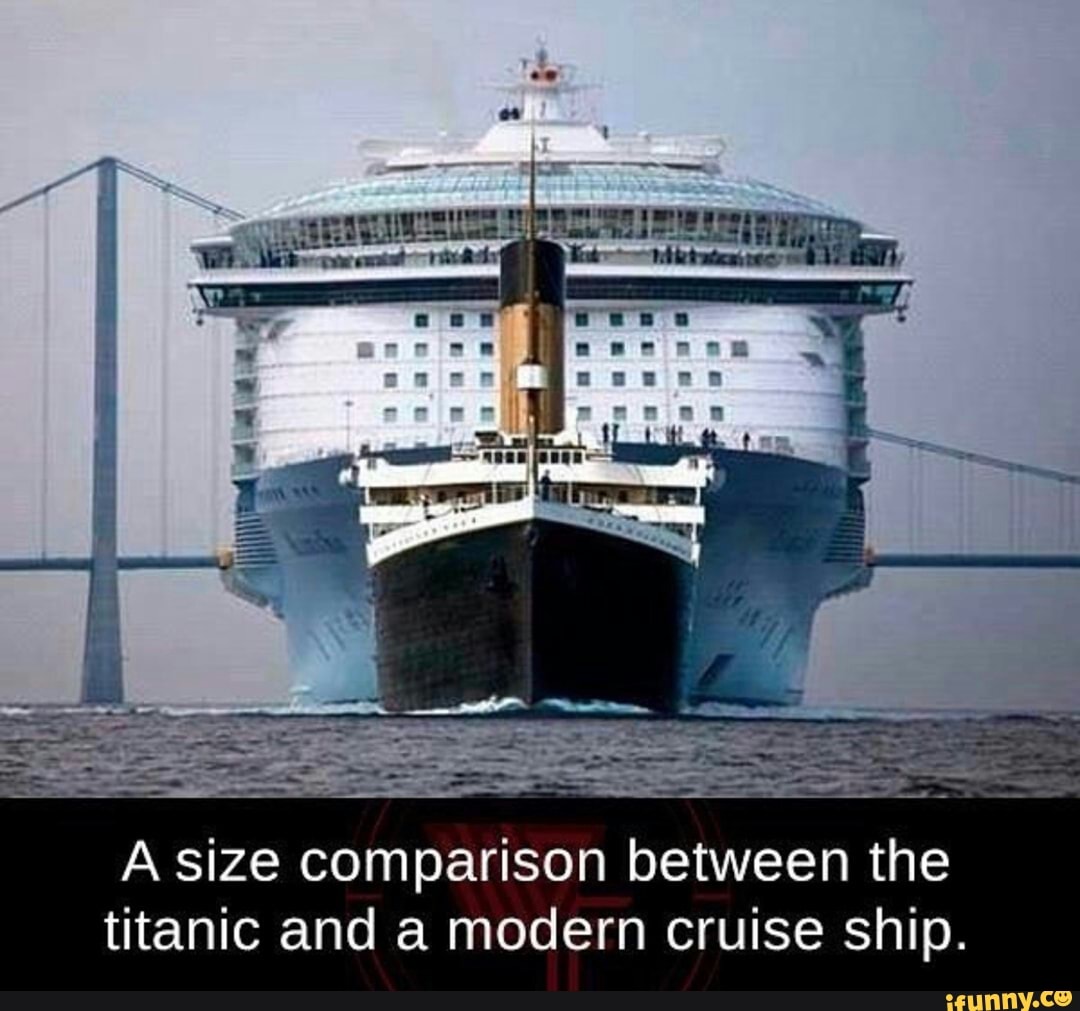 A Size Comparison Between The Titanic And A Modern Cruise Ship