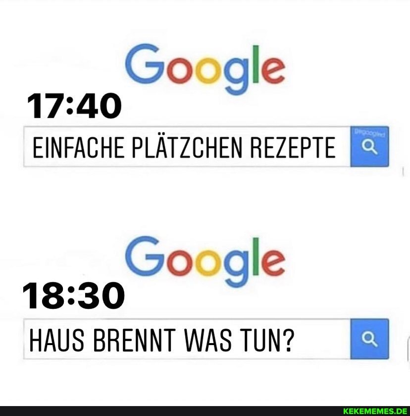 Go gle
EINFACHE PLÄTZCHEN REZEPTE
Google
HAUS BRENNT WAS TUN?