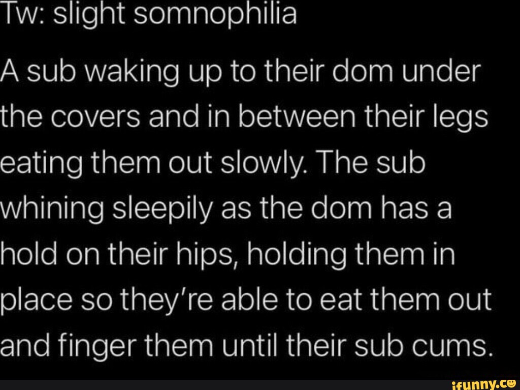 Tw slight somnophilia A sub waking up to their dom under the covers