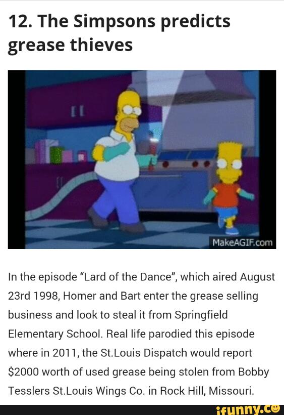 12. The Simpsons predicts grease thieves In the episode "Lard of the