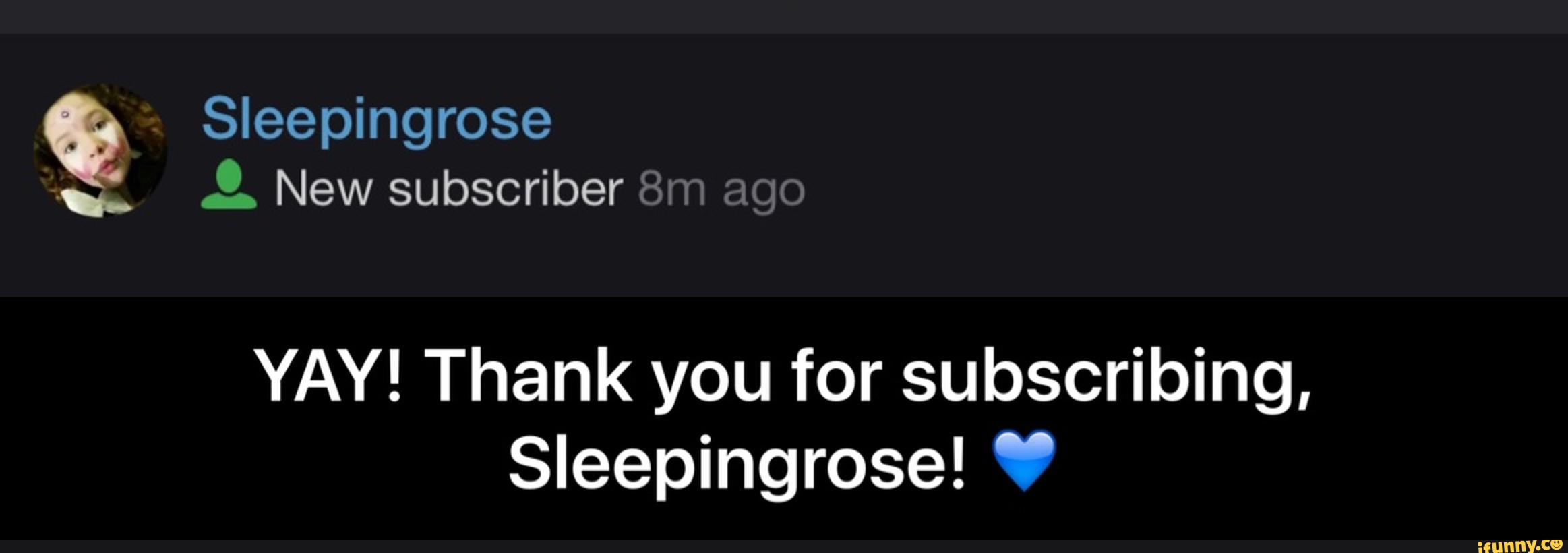 YAY! Thank you for subscribing,
Sleepingrose! '? - YAY! Thank you for subscribing, Sleepingrose! π
