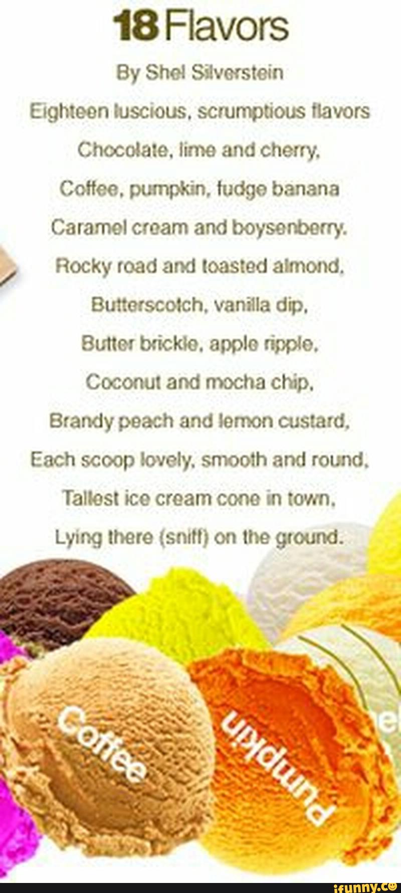 18 Flavors By Shel Silverstein Eighteen Luscious Scrumptious ï¬avors Chocolate Lime And Cherry Coffee Pumpkin Fudge Banana Caramel Cream And Boysenbeny I Rocky Road And Toasted Almond Bum Backio Apoio N Pple Coconut ifunny
