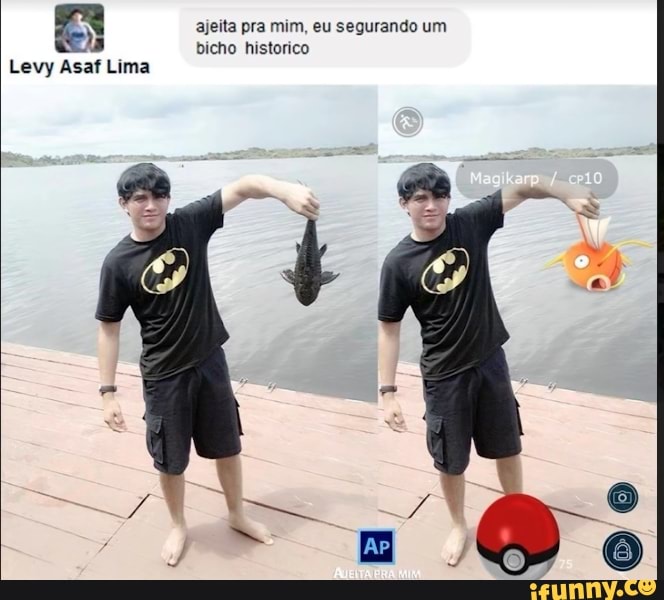 a ajeita pra mim, eu segurando um
a bicho historico
Levy Asaf Lima