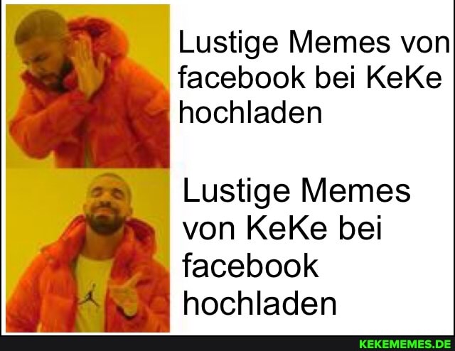 Lustige Memes von facebook bei KeKe hochladen
Lustige Memes von KeKe bei facebook hochladen
