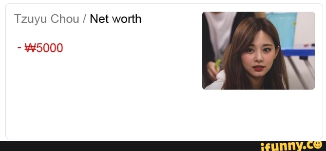 Tzuyu Chou / Net worth
000