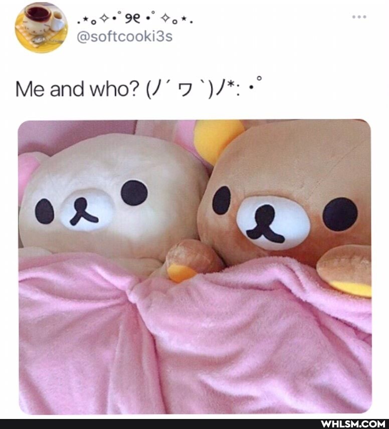 Me and who?