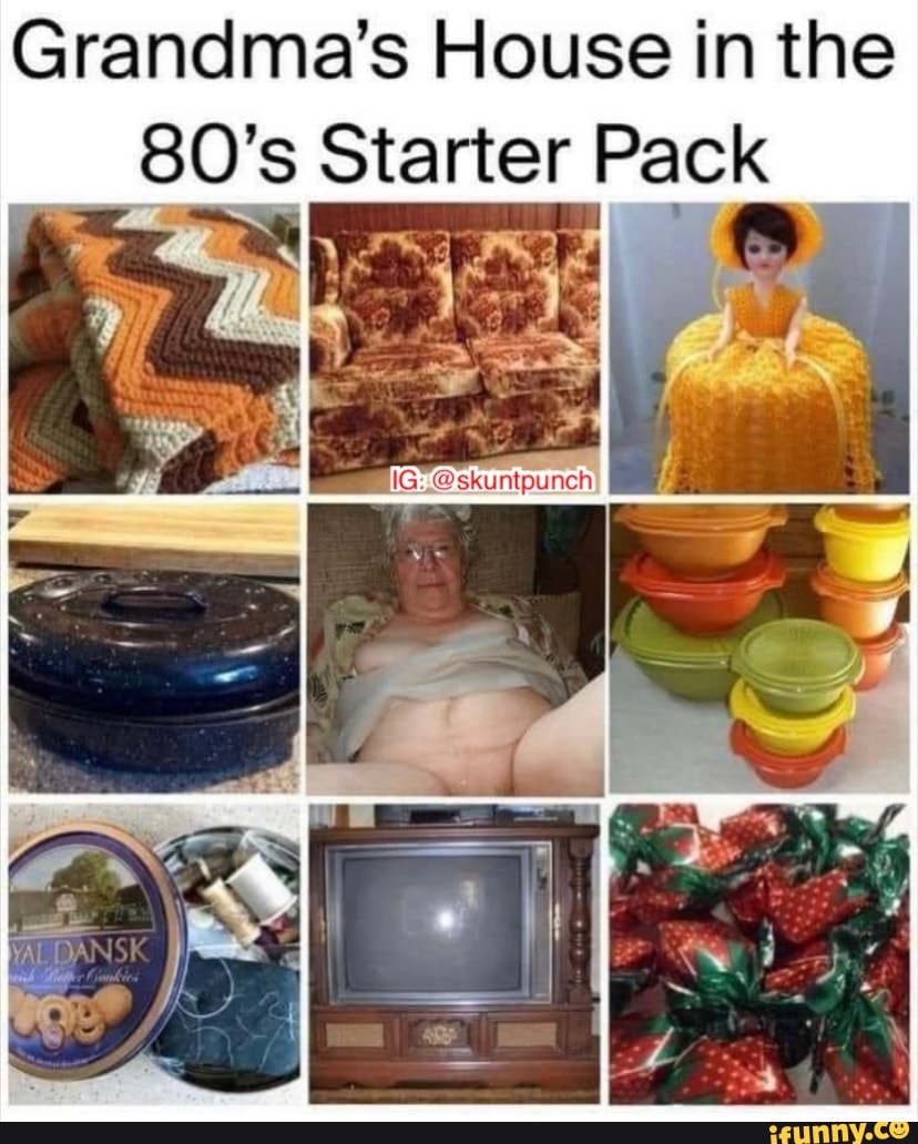 Grandma's House in the 80's Starter Pack - iFunny