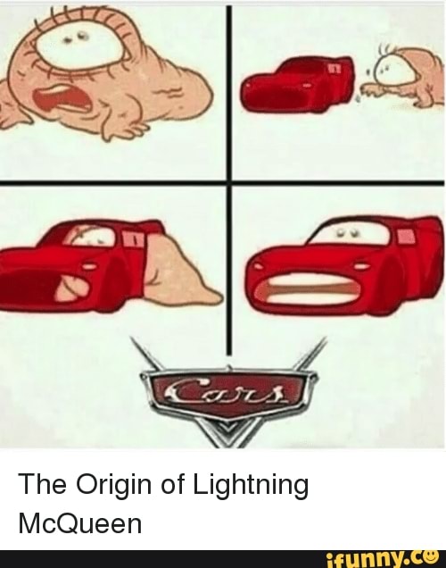 The Origin of Lightning McQueen iFunny