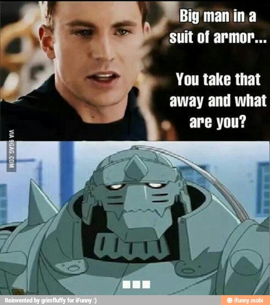 You take that
away and what
e are you?