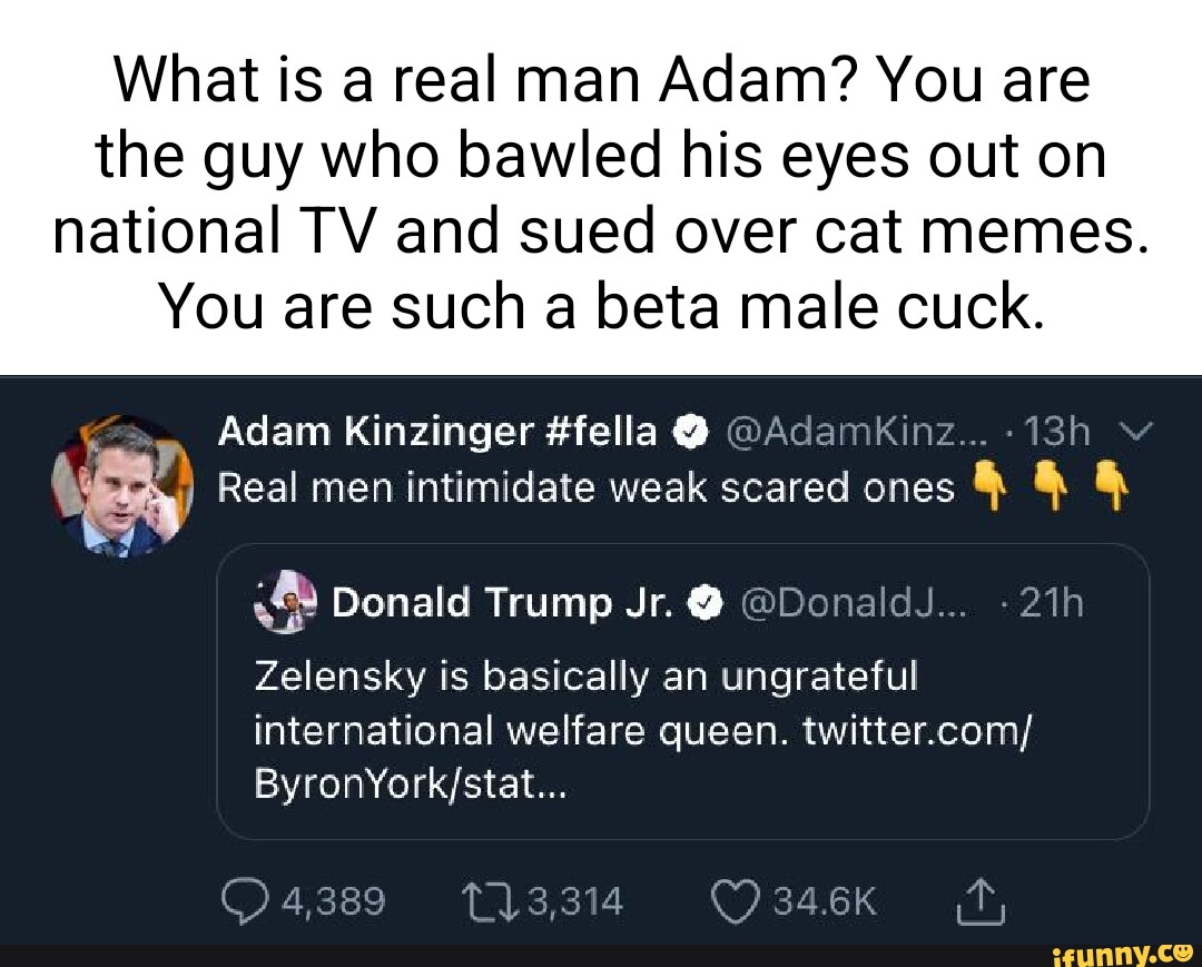 What is a real man Adam? You are the guy who bawled his eyes out on