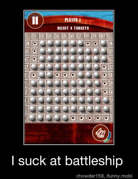 I suck at battleship - I suck at battleship