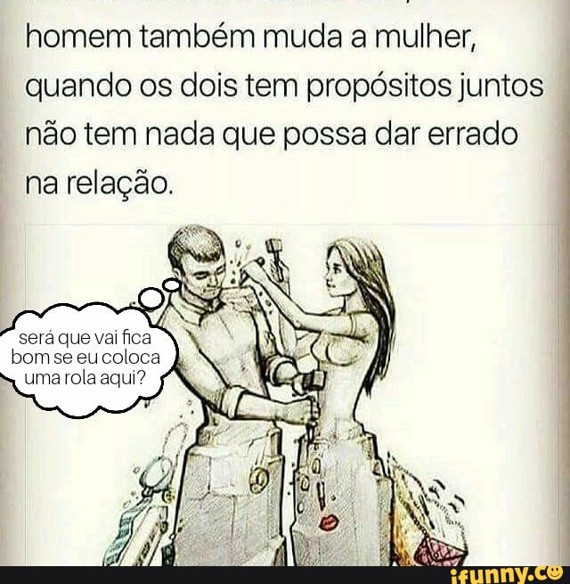 homem também muda a mulher, quando os dois tem propósitos juntos não tem nada que possa dar errado na relação.
será que vai fica bom se eucoloca uma rola aqui?