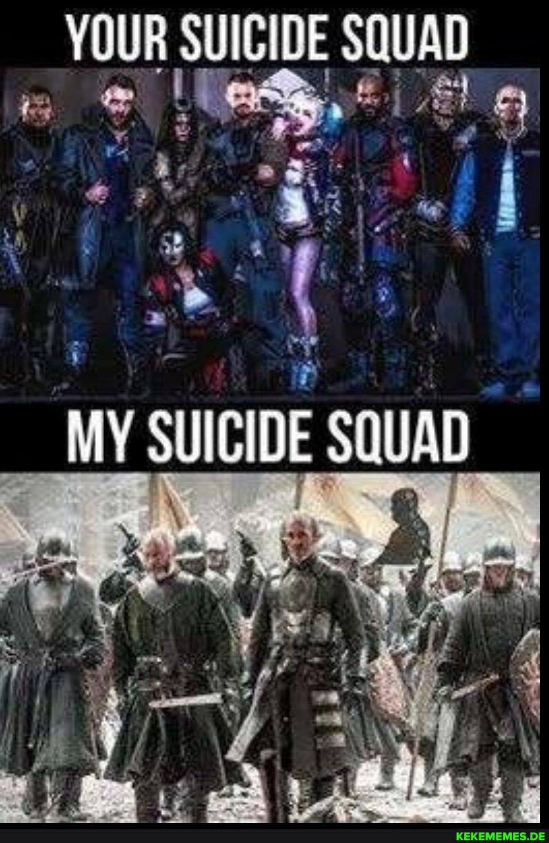 YOUR SUICIDE SQUAD MY CA