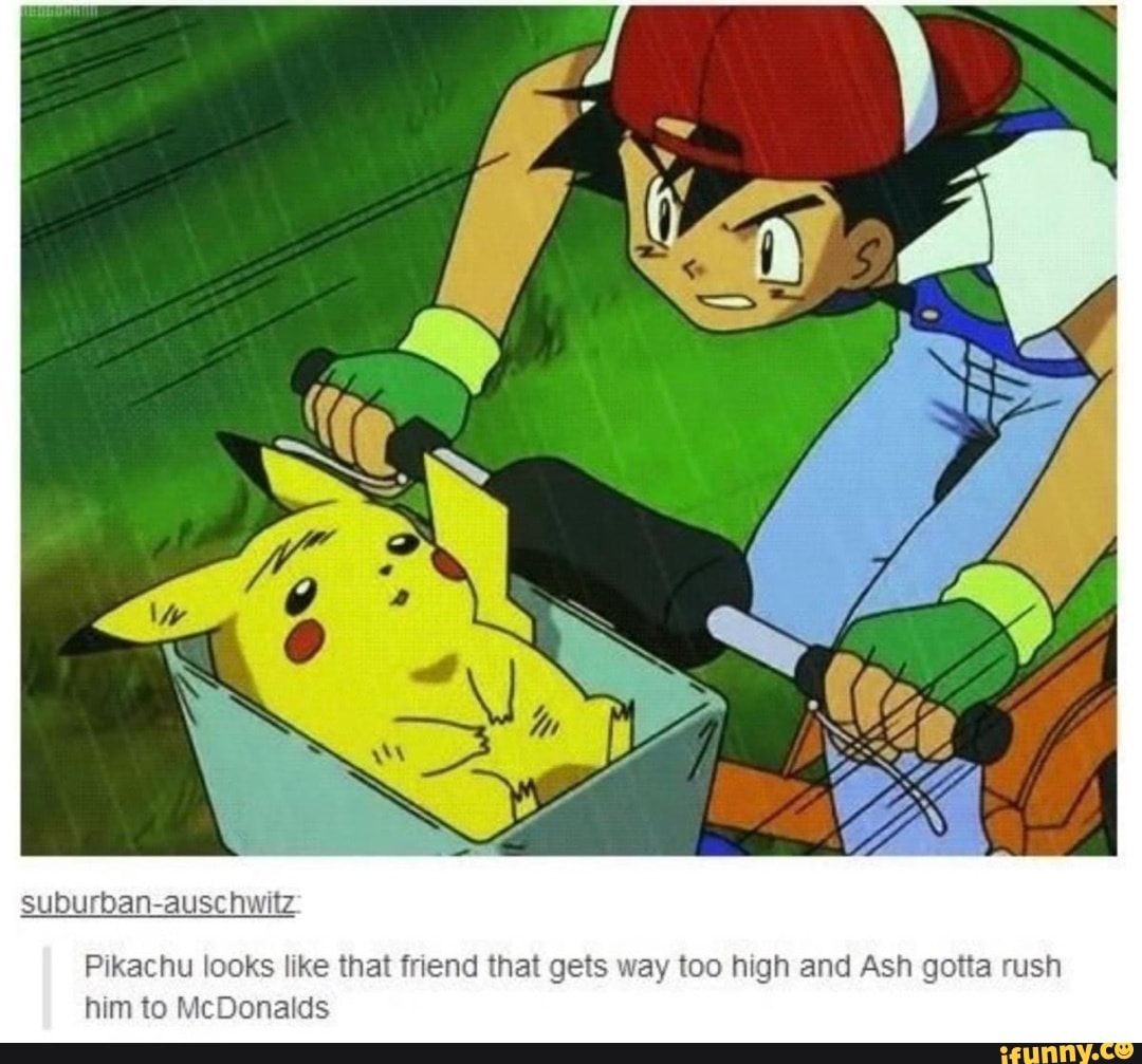 Suburban-aus: Pikachu looks like that friend that gets way too high and ...