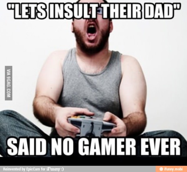 y
SAID NO GAMER EVER
