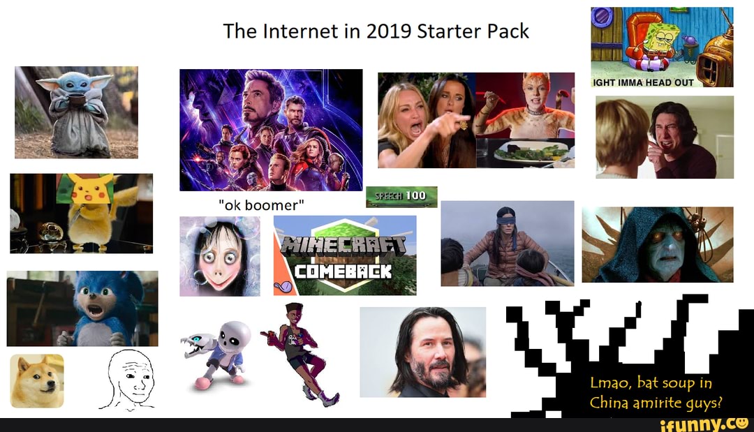 The Internet in 2019 Starter Pack
Lmao, bat soup in
China amirite aquys?