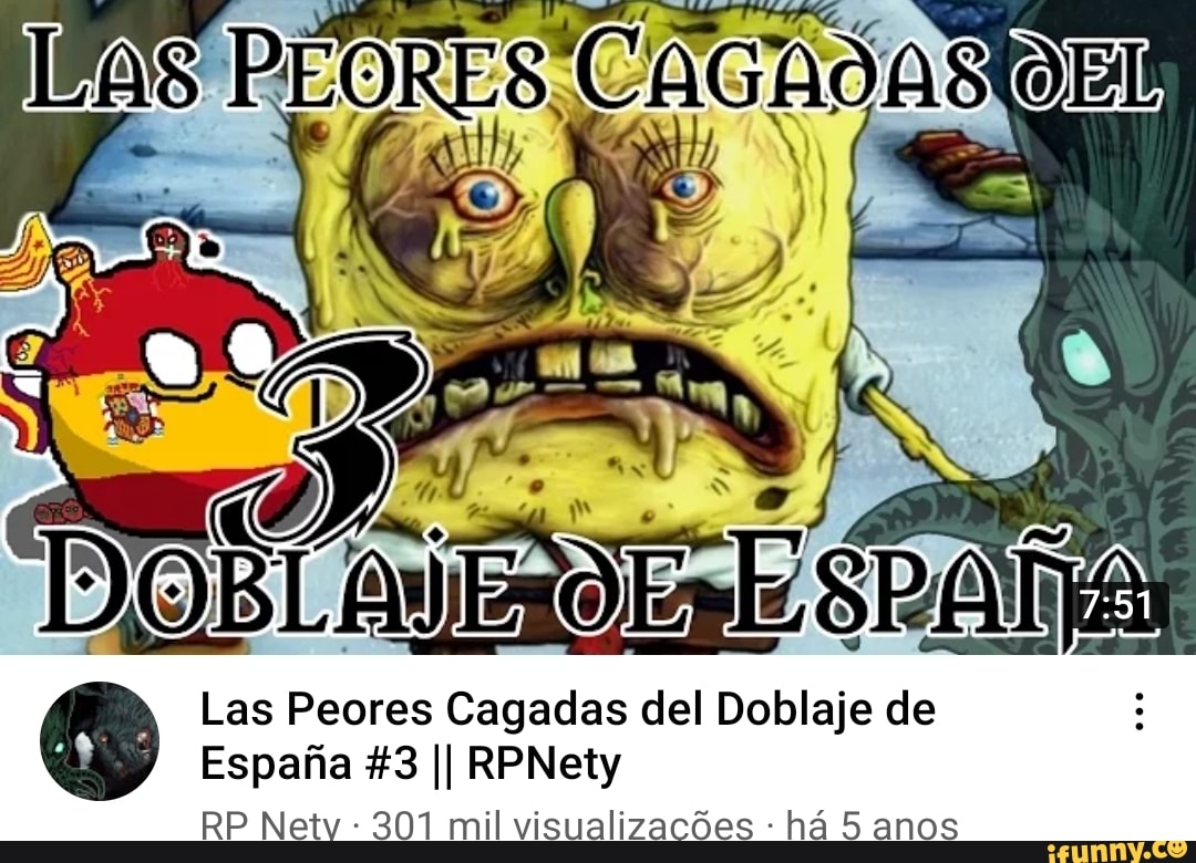 is PERES CAGADAS DEL
DOBLA
Las Peores Cagadas del Doblaje de
anas
Espafia 43 II RPNety
RP Netv - 307 mil visualizações - há anos