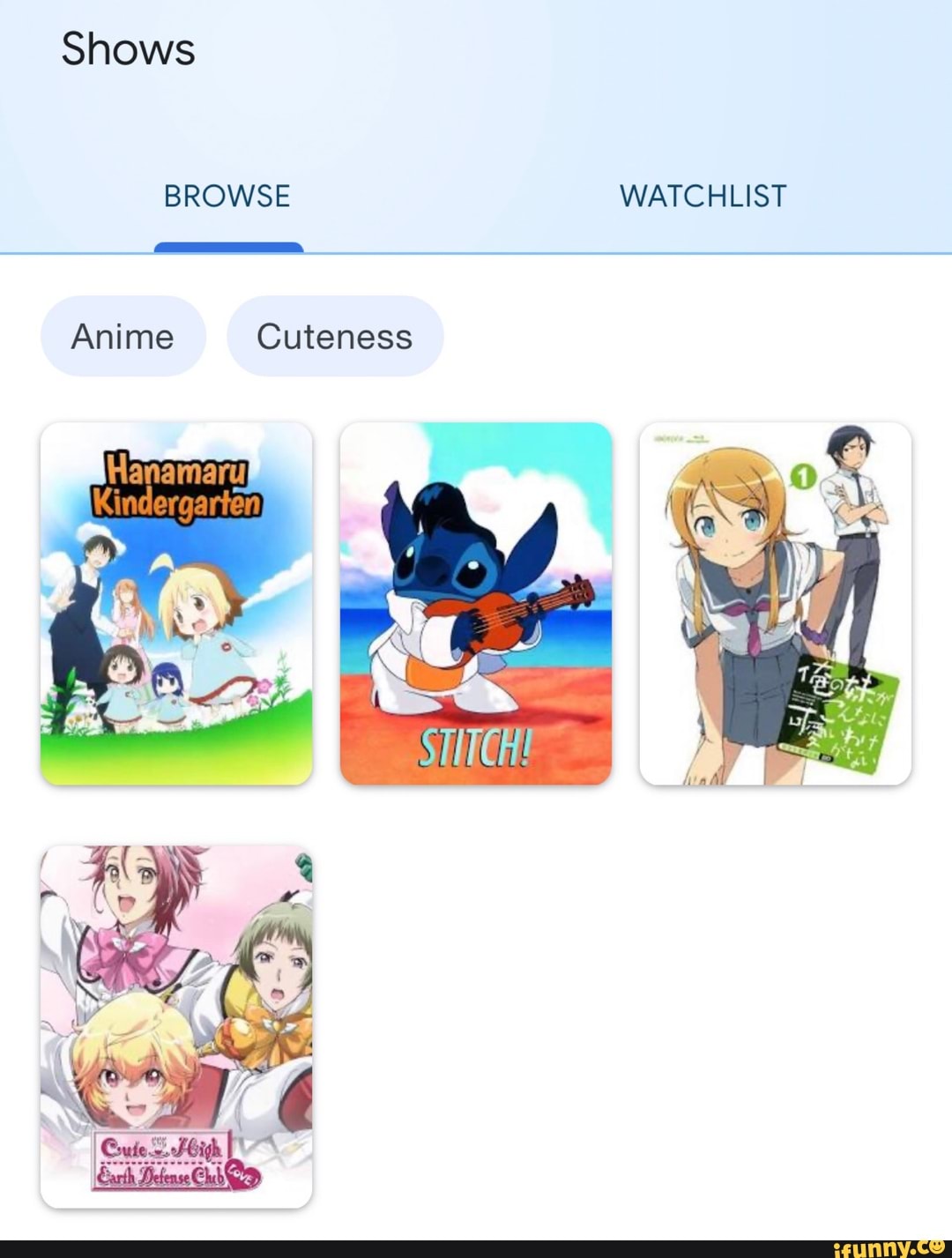 Shows
BROWSE WATCHLIST
Anime Cuteness
STITCH!