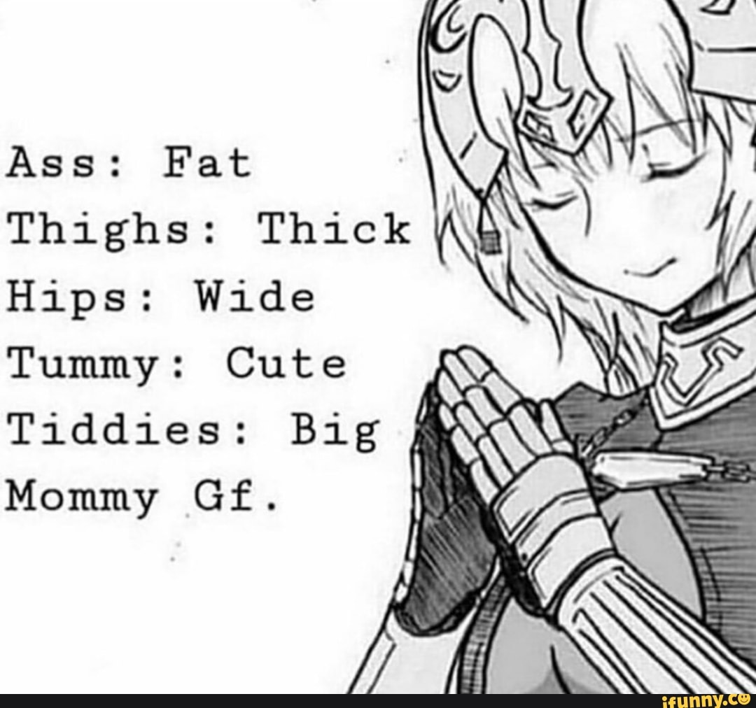 Ass Fat Thighs Thick “ Hips Wide Xkxfja Tummy Cute Tiddies Big F Mommy Gf Ifunny 3304