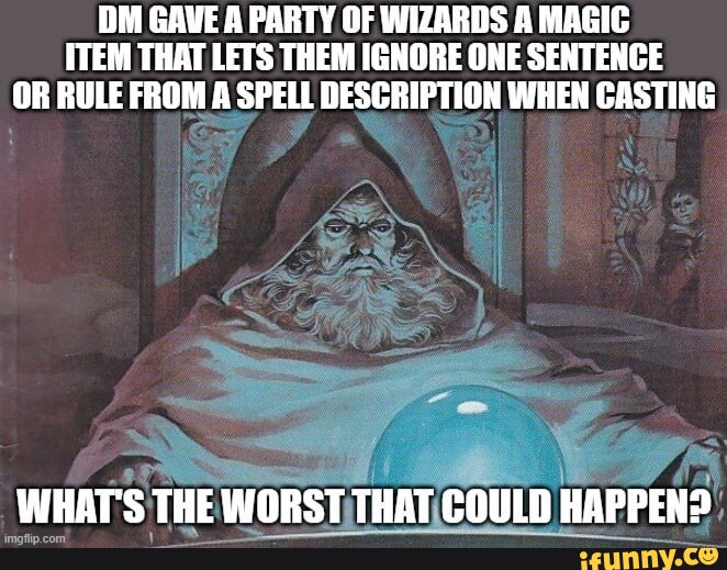 OM GAVE A PARTY OF WIZARDS A MAGIC ITEM THAT LETS THEM IGNORE ONE