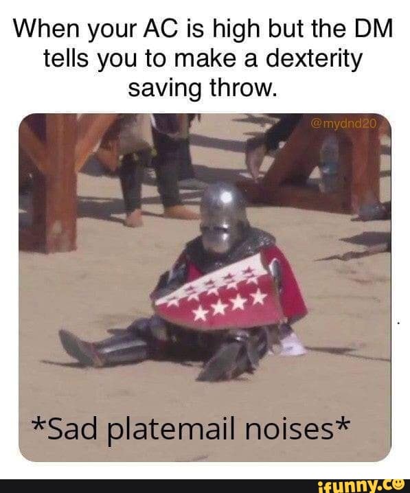 When your AC is high but the OM tells you to make a dexterity saving