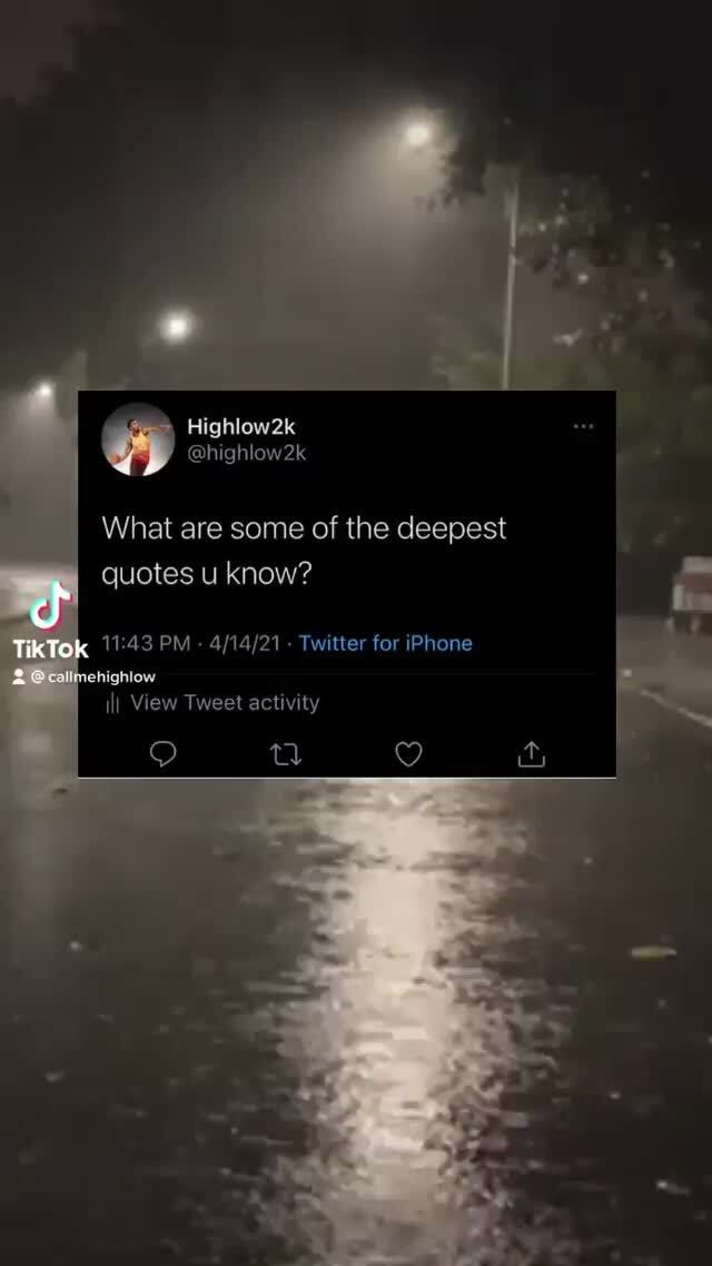 Got Any Deep Quotes Highlow2k Highlow2k What Are Some Of The Deepest Quotes U Know Cf Pm Twitter For Iphone Ehighlow Ili View Tweet Activity