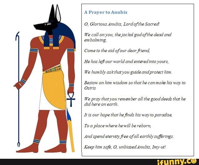 A Prayer to Anubis O, Glorious Anubis, Lordafthe Sacred! We call onyou ...