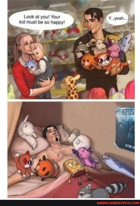 Look at you! Your kid must be so happy!