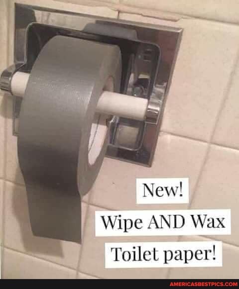 New!
Wipe AND Wax
Toilet paper!