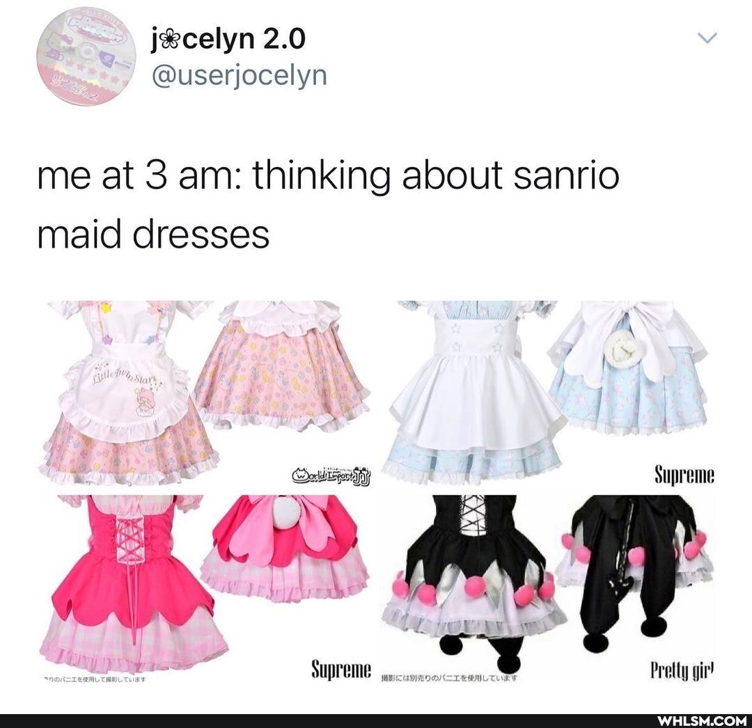 me at 3 am: thinking about sanrio maid dresses
Supreme
Supreme Pretty gir!
